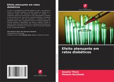 Buchcover von Efeito atenuante em ratos diabéticos