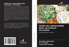 Couverture de Utilità dei sottoprodotti della sericoltura - Un'analisi