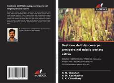Couverture de Gestione dell'Helicoverpa armigera nel miglio perlato estivo
