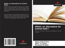 Portada del libro de Millet: an alternative for animal feed l