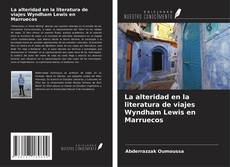 Обложка La alteridad en la literatura de viajes Wyndham Lewis en Marruecos