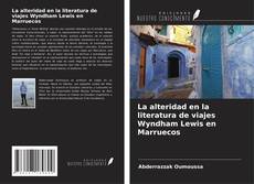 Portada del libro de La alteridad en la literatura de viajes Wyndham Lewis en Marruecos