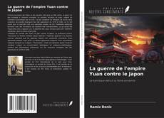 La guerre de l'empire Yuan contre le Japon kitap kapağı