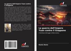Bookcover of La guerra dell'Impero Yuan contro il Giappone