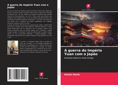 Bookcover of A guerra do Império Yuan com o Japão