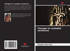 Portada del libro de Changes to custodial sentences