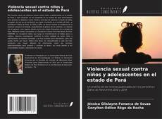 Capa do livro de Violencia sexual contra niños y adolescentes en el estado de Pará 