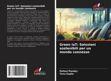 Green IoT: Soluzioni sostenibili per un mondo connesso的封面