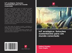 Bookcover of IoT ecológica: Soluções sustentáveis para um mundo conectado