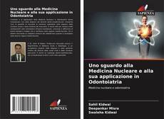 Uno sguardo alla Medicina Nucleare e alla sua applicazione in Odontoiatria的封面