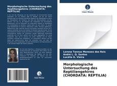 Portada del libro de Morphologische Untersuchung des Reptiliengehirns (CHORDATA: REPTILIA)