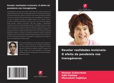 Bookcover of Revelar realidades invisíveis: O efeito da pandemia nos transgéneros
