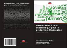 Gazéification à l'eau supercritique pour la production d'hydrogène kitap kapağı