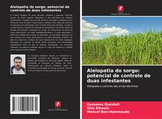 Bookcover of Alelopatia do sorgo: potencial de controlo de duas infestantes