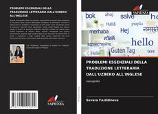 Bookcover of PROBLEMI ESSENZIALI DELLA TRADUZIONE LETTERARIA DALL'UZBEKO ALL'INGLESE