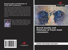 Buchcover von Brand loyalty and lifestyles of fresh meat consumers