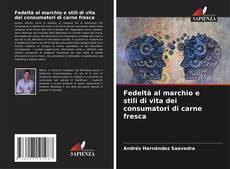 Couverture de Fedeltà al marchio e stili di vita dei consumatori di carne fresca