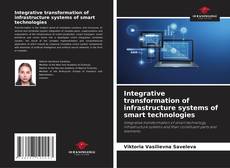 Copertina di Integrative transformation of infrastructure systems of smart technologies