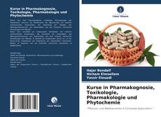 Обложка Kurse in Pharmakognosie, Toxikologie, Pharmakologie und Phytochemie