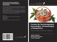 Обложка Cursos de farmacognosia, toxicología, farmacología y fitoquímica