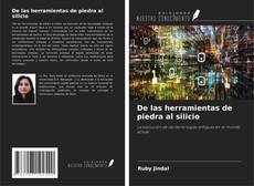 Bookcover of De las herramientas de piedra al silicio