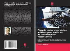 Bookcover of Óleo de motor com vários aditivos para melhorar as propriedades lubrificantes