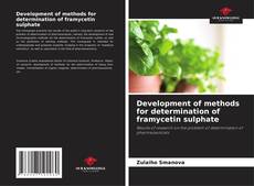 Portada del libro de Development of methods for determination of framycetin sulphate