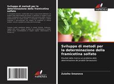 Buchcover von Sviluppo di metodi per la determinazione della framicetina solfato