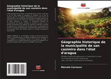 Géographie historique de la municipalité de san casimiro dans l'état d'aragua kitap kapağı