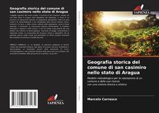 Copertina di Geografia storica del comune di san casimiro nello stato di Aragua