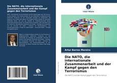 Portada del libro de Die NATO, die internationale Zusammenarbeit und der Kampf gegen den Terrorismus