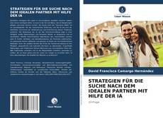 Borítókép a  STRATEGIEN FÜR DIE SUCHE NACH DEM IDEALEN PARTNER MIT HILFE DER IA - hoz