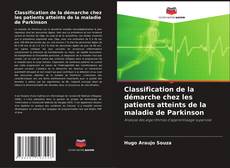 Buchcover von Classification de la démarche chez les patients atteints de la maladie de Parkinson