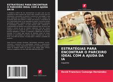 Buchcover von ESTRATÉGIAS PARA ENCONTRAR O PARCEIRO IDEAL COM A AJUDA DA IA