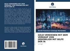 Portada del libro de GELD VERDIENEN MIT DEM VERKAUF VON IMMOBILIEN MIT HILFE DER IA