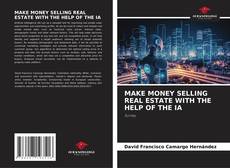 Portada del libro de MAKE MONEY SELLING REAL ESTATE WITH THE HELP OF THE IA