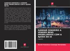 Bookcover of GANHAR DINHEIRO A VENDER BENS IMOBILIÁRIOS COM A AJUDA DA IA