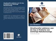 Portada del libro de Strukturelle Lektüren von Un boy à Pretoria von Zamenga Batukenzanga