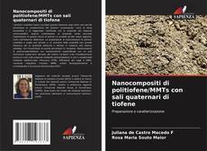 Nanocompositi di politiofene/MMTs con sali quaternari di tiofene的封面