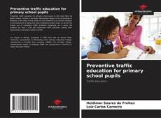 Обложка Preventive traffic education for primary school pupils