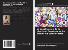 Capa do livro de La construcción de la identidad femenina en los medios de comunicación 