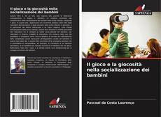 Portada del libro de Il gioco e la giocosità nella socializzazione dei bambini