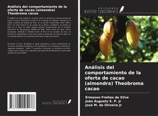 Capa do livro de Análisis del comportamiento de la oferta de cacao (almendra) Theobroma cacao 