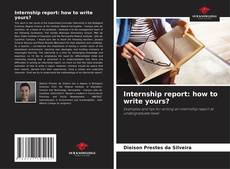Capa do livro de Internship report: how to write yours? 