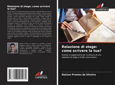 Bookcover of Relazione di stage: come scrivere la tua?