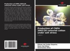 Bookcover of Production of CNPA 2002/26 coloured cotton under salt stress