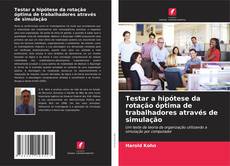 Capa do livro de Testar a hipótese da rotação óptima de trabalhadores através de simulação 