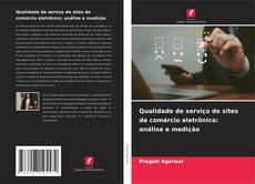 Buchcover von Qualidade de serviço de sites de comércio eletrônico: análise e medição