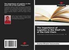 Couverture de The Importance of Logistics in the Shelf Life of the Cold Chain