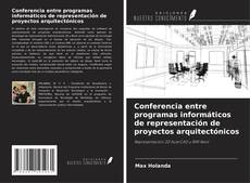 Capa do livro de Conferencia entre programas informáticos de representación de proyectos arquitectónicos 